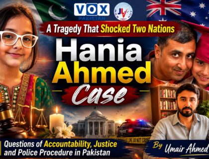 Hania Ahmed case in Chakwal, Pakistan, highlighting police accountability, investigation, and calls for transparency following the death of an Australian-Pakistani girl.